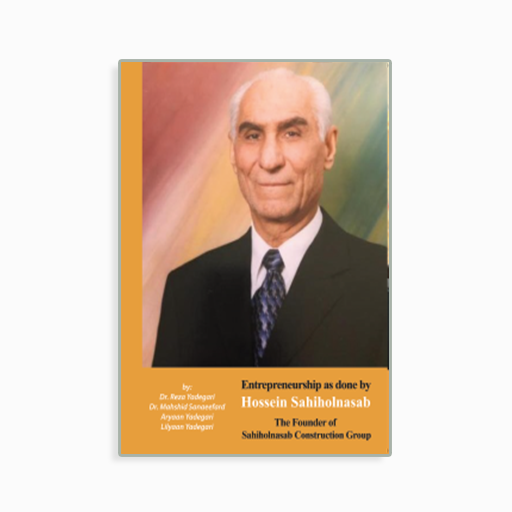Entrepreneurship as done by Hossein Sahiholnasab: The founder of Sahiholnasab Construction Group 