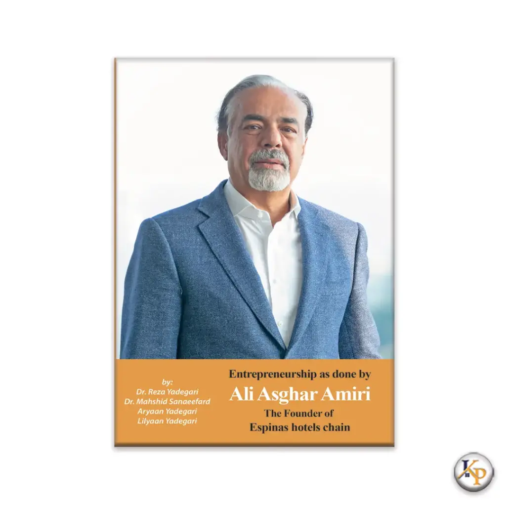 Entrepreneurship as done by Ali Asghar Amiri: The Founder of Espinas Hotels Chain