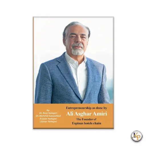 Entrepreneurship as done by Ali Asghar Amiri: The Founder of Espinas Hotels Chain